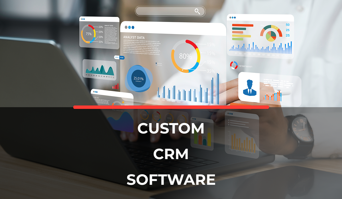 Custom CRM Software Features, Benefits & Development Guide