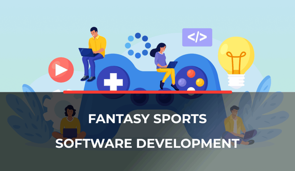 Fantasy Sports Software Development: Features, Costs & How It Works