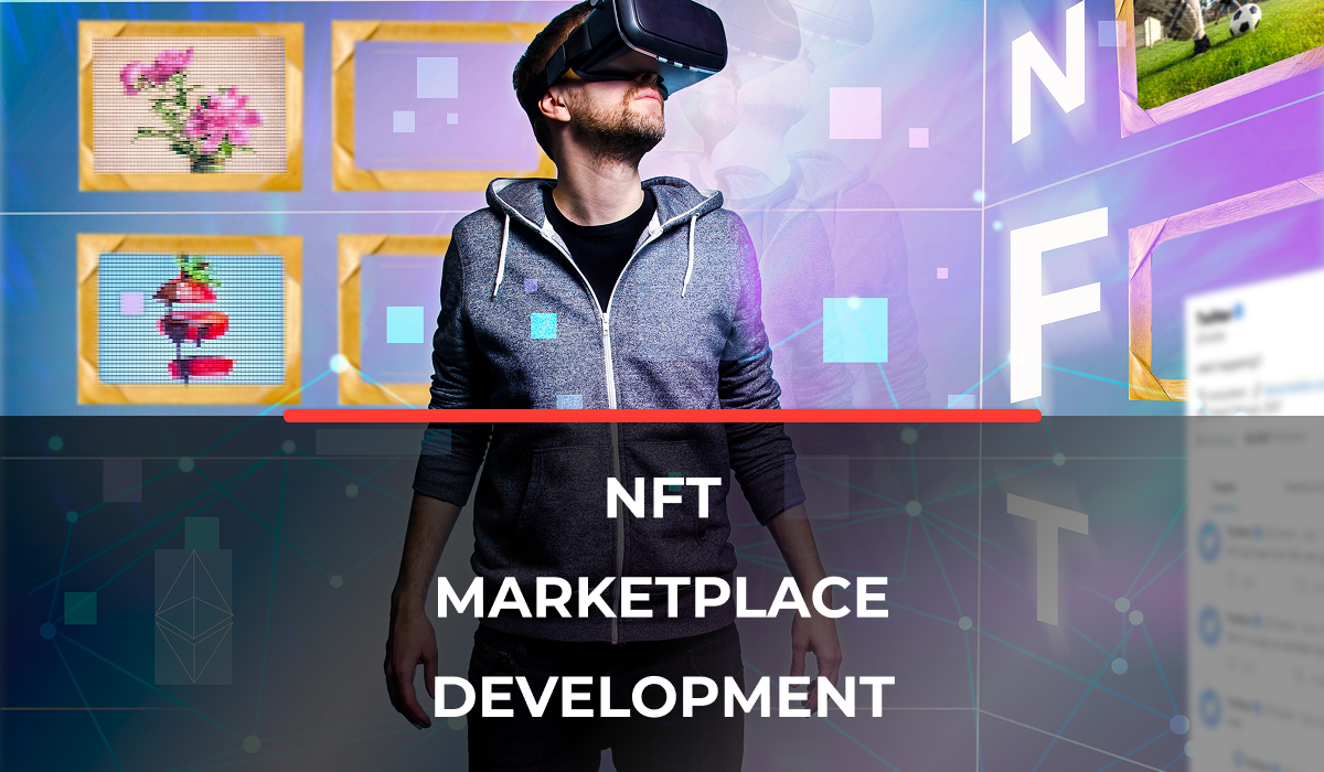 NFT Marketplace Development Features, Costs & How It Works