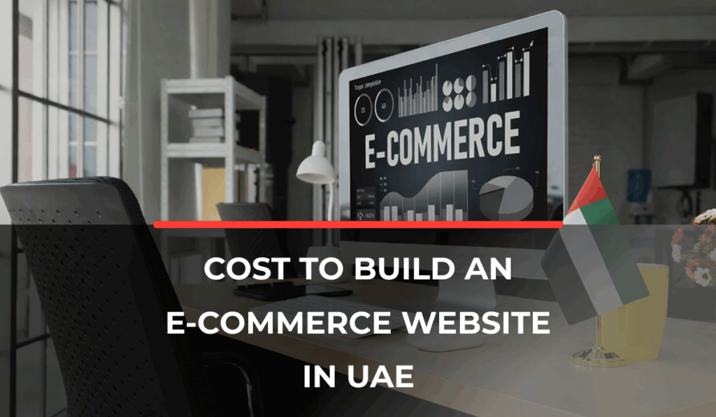 Cost to Build an E-commerce Website in UAE
