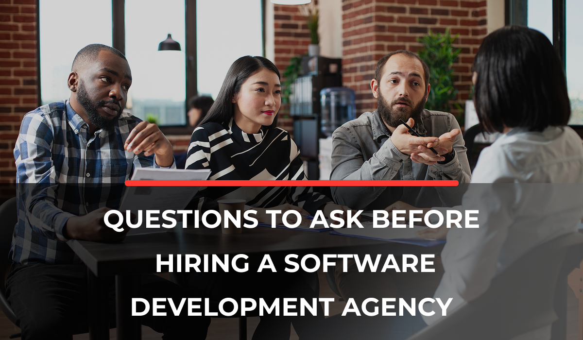 Questions to Ask Before Hiring a Software Development Agency (Complete ...