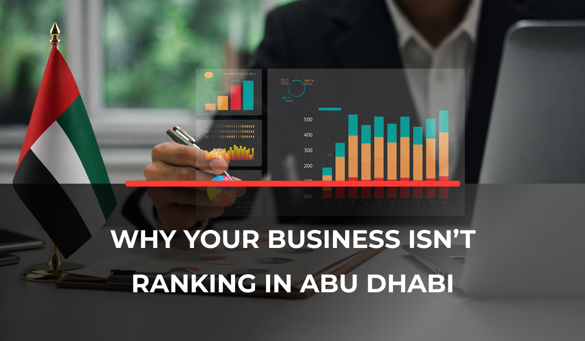 Why Your Business Isn&rsquo;t Ranking in Abu Dhabi