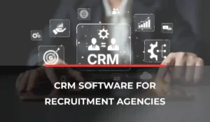 CRM Software for Recruitment Agencies