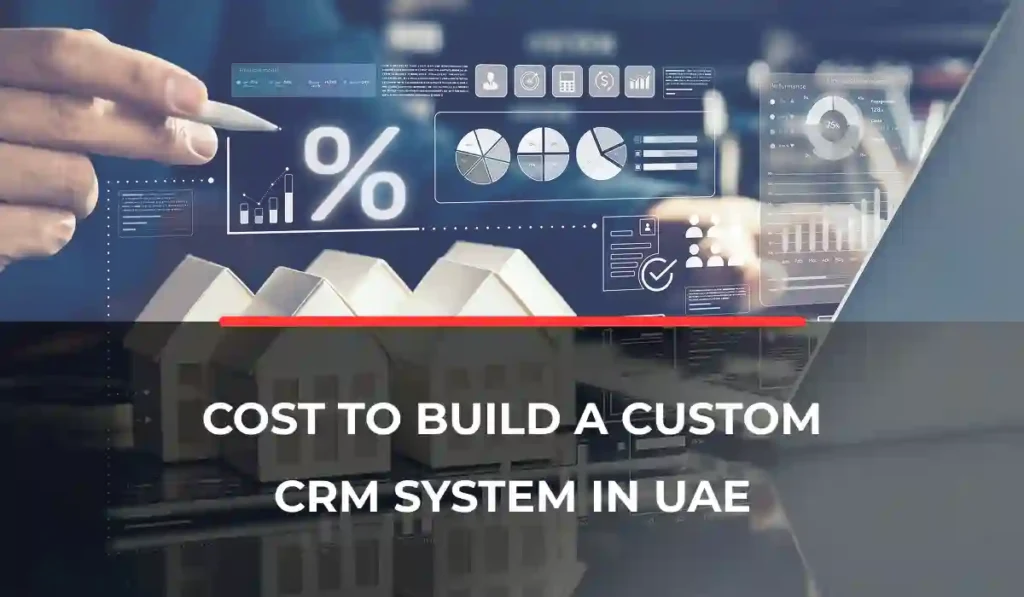 Cost to Build a Custom CRM System in UAE