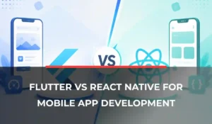 Flutter vs React Native for Mobile App Development