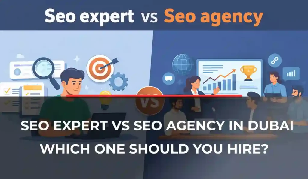 SEO Expert vs SEO Agency in Dubai_ Which One Should You Hire_