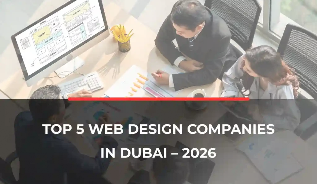Top 5 Web Design Companies in Dubai &ndash; 2026