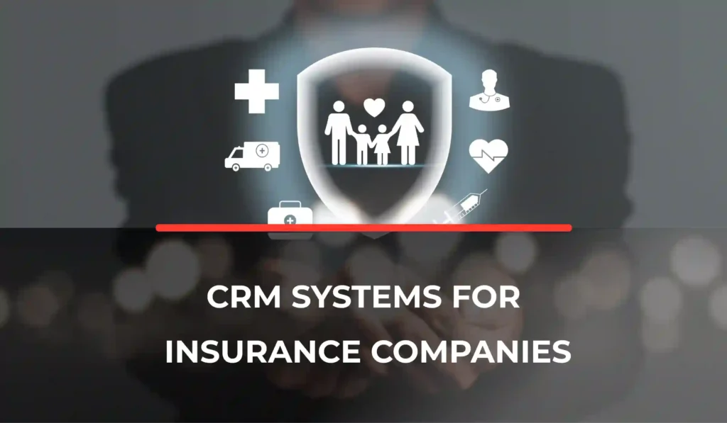 CRM Systems for Insurance Companies