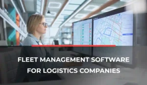 Fleet Management Software for Logistics Companies