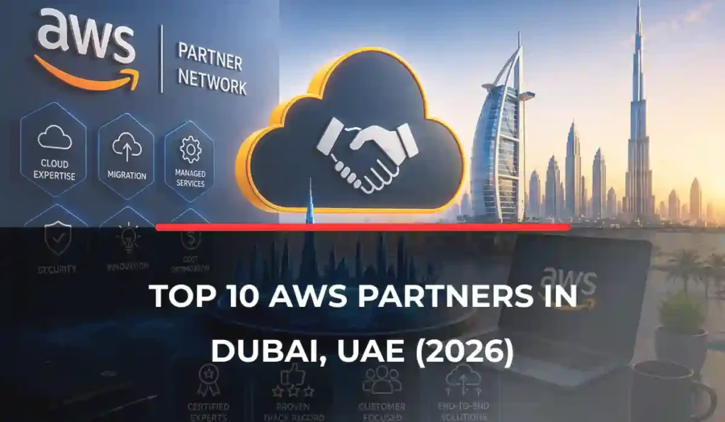 Top 10 AWS Partners in Dubai, UAE (2026)